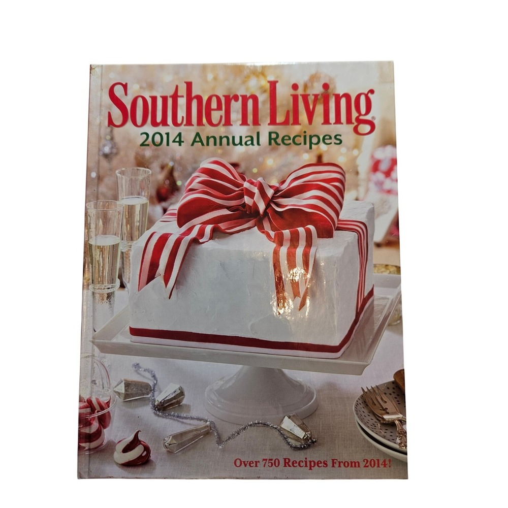 Southern Living 2014 Annual Recipes Cookbook Hardcover Oxmoor House 750+ Recipes